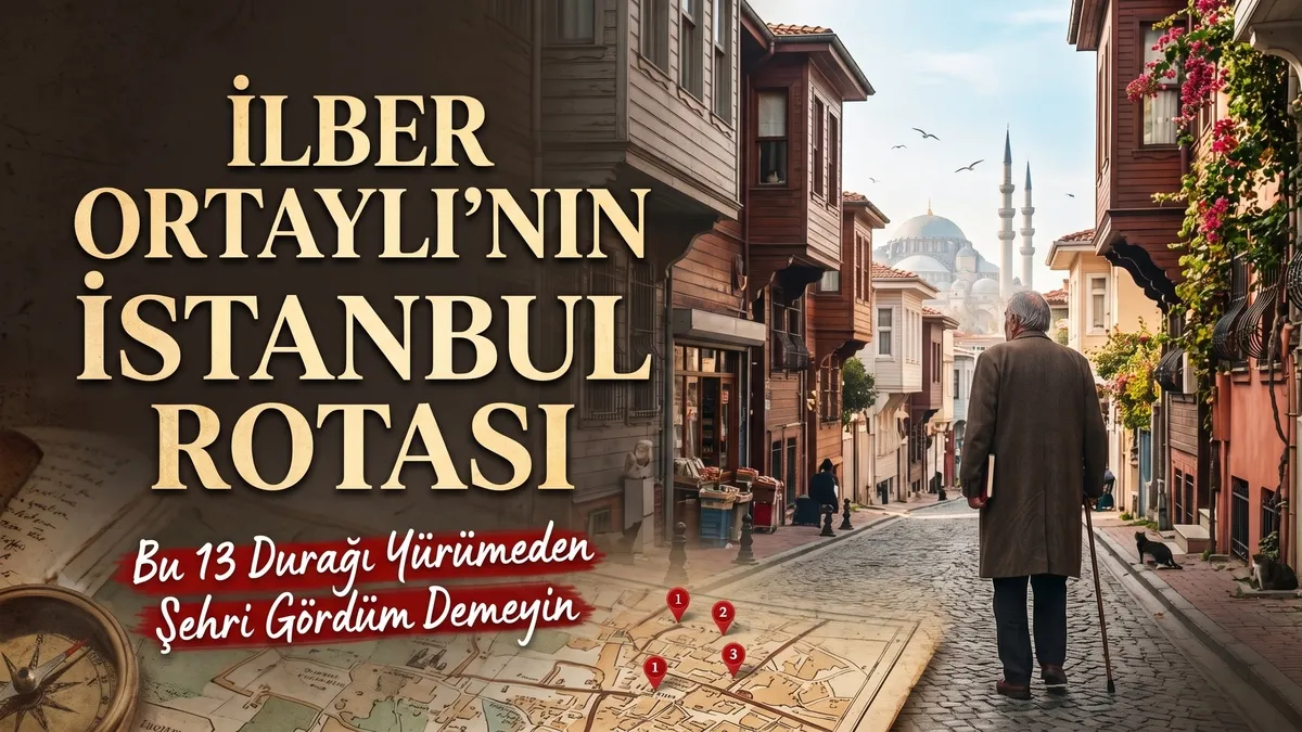 İlber Ortaylı’nın İstanbul rotası: "Bu 13 durağı yürümeden şehri gördüm demeyin"