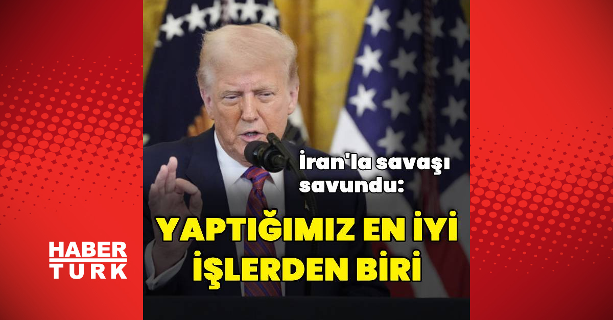 Ayrıntılar Netleşti: Trump, İran'la savaşı savundu - Son Dakika Bilgileri
