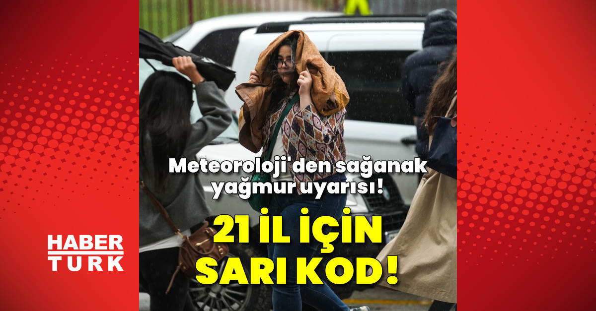 Gündemden Son Bilgiler: Kuvvetli sağanak yağmur uyarısı! 21 ile sarı kod | İşte Tüm Ayrıntılar