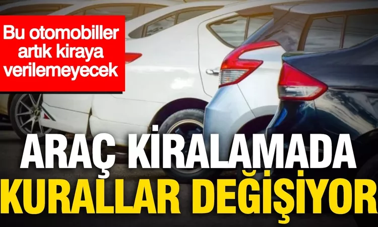 Ayrıntılar Netleşti: Araç kiralama sektöründe yeni dönem: 1 Ocak 2027'de yürürlüğe girecek - Haberleri