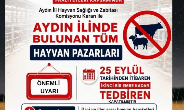 Aydın'da tüm hayvan pazarları 25 Eylül 2026'dan itibaren tedbiren kapatıldı