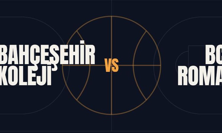Ayrıntılar Netleşti: Bahçeşehir Roma maçı hangi kanalda, Bahçeşehir Koleji BC Roma basketbol maçı nereden CANL