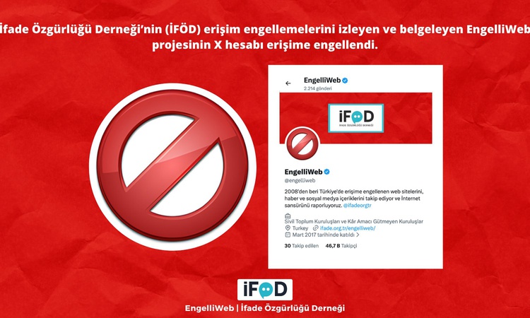 Ayrıntılar Netleşti: İfade Özgürlüğü Derneği'nin EngelliWeb X hesabına erişim engeli kararı verildi | İşte Tüm
