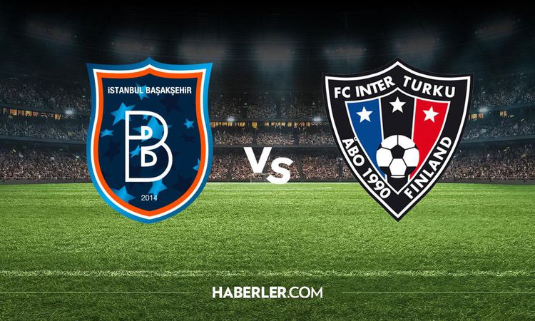 Ayrıntılar Netleşti: Başakşehir Inter Turku hangi kanalda? Başakşehir Inter Turku maçını hangi kanal veriyor,