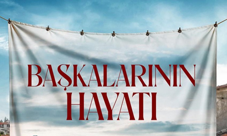 Başkalarının Hayatı oyuncuları ve karakterleri kim?: Gelişmeler Takip Ediliyor
