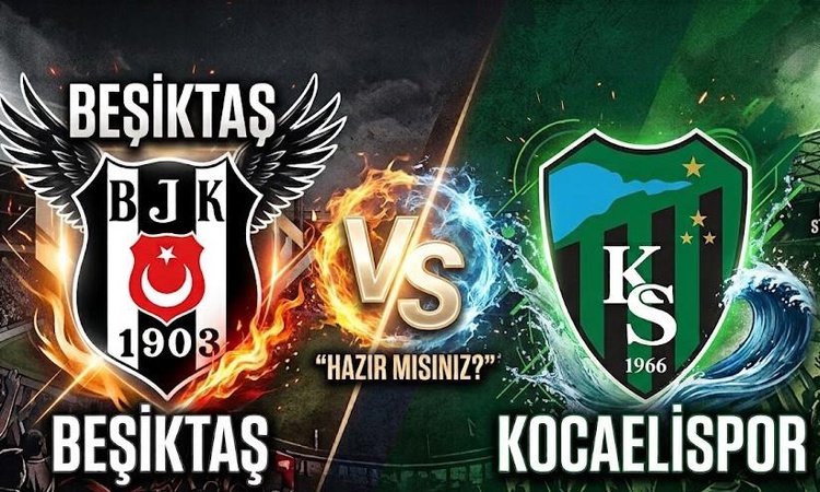 Beşiktaş Kocaelispor maçı ne zaman, saat kaçta, hangi kanalda, Beşiktaş Kocaelispor muhtemel 11'leri resmen du