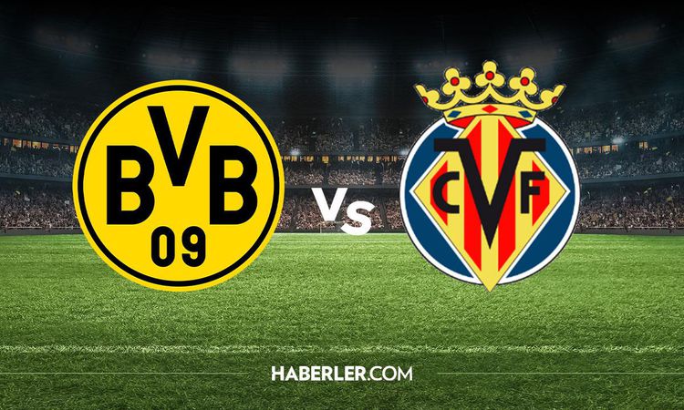 Borussia Dortmund Villarreal hangi kanalda? Borussia Dortmund Villarreal maçını hangi kanal veriyor, nerede iz