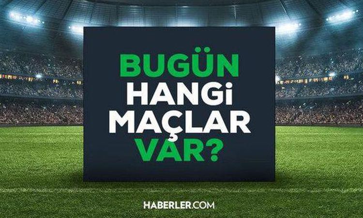 Sıcak Gündem: Bugün maç var mı? 14 Ağustos Cuma bugün kimin maçı var, hangi kanalda, hangi saatte? - Son Dakik