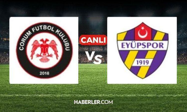 Çorum FK Eyüpspor CANLI İZLE! Çorum FK Eyüpspor maçı hangi kanalda, nereden izlenir? ve Merak Edilenler