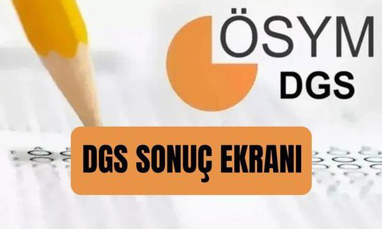 DGS SONUÇ EKRANI (ais.osym.gov.tr) 2026 DGS sonuçlarına nereden nasıl bakılır? DGS sonuçları duyuruldu mı, han