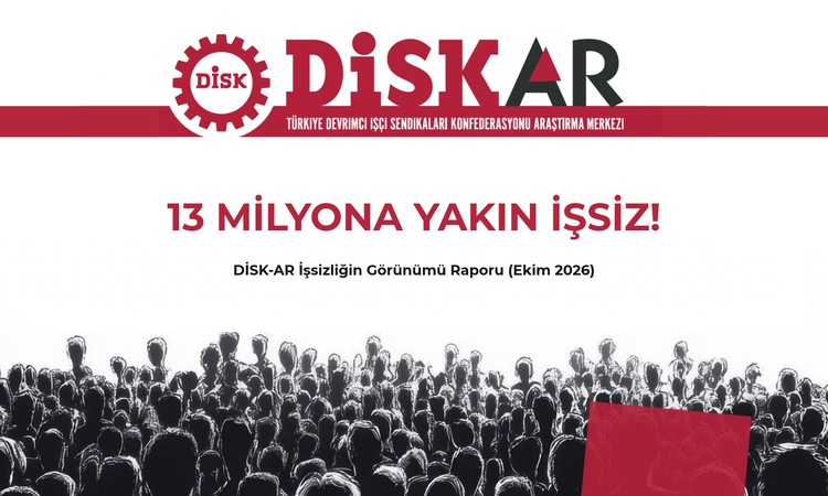 DİSK-AR geniş tanımlı işsiz sayısının 12 milyon 762 bine yükseldiğini tüm detaylarıyla paylaştı | İşte Tüm Ayr