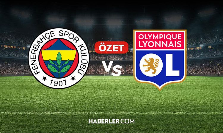 Kritik Açıklama: Fenerbahçe Lyon maç özeti ve golleri! (ÖZET) Fenerbahçe Lyon kaç kaç bitti, golleri kim attı?