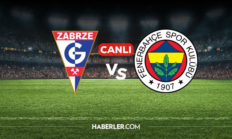 Gornik Zabrze Fenerbahçe CANLI izle! Gornik Zabrze Fenerbahçe maçı hangi kanalda, nereden izlenir? - Son Dakik