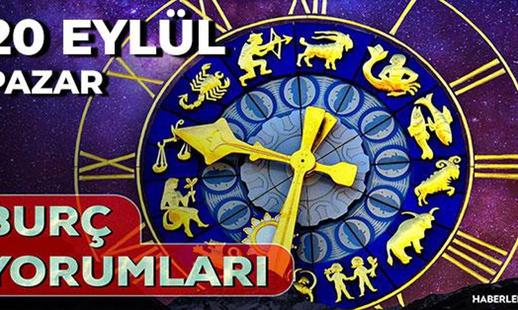 Gündemden Son Bilgiler: 20 Eylül 2026 Burç Yorumları: Bugün hangi burcu neler bekliyor? Aşk, Kariyer ve Sağlık