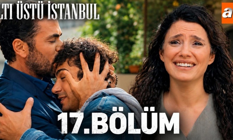 Gündemden Son Bilgiler: Altı Üstü İstanbul 17. bölüm izle: Altı Üstü İstanbul 17. bölüm full, Hd nereden izlen