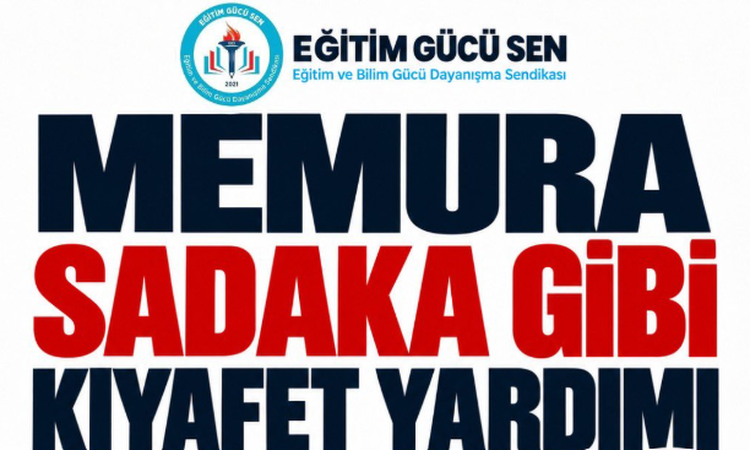 Gündemden Son Bilgiler: Eğitim Gücü Sen 2026 giyecek yardımının artırılıp öğretmenlere de verilmesini istedi v
