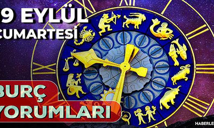 Gündemden Son Bilgiler: Günlük burç yorumu 19 Eylül Cumartesi: Koç'tan Balık'a 12 burç için aşk, iş ve sağlık