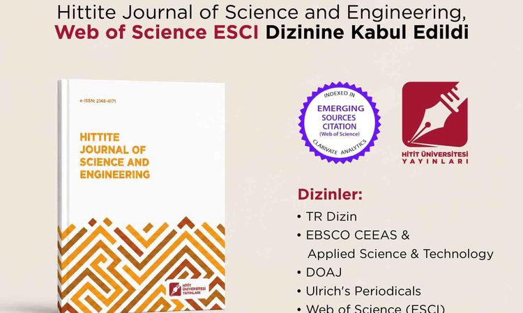 Ayrıntılar Netleşti: Hittite Journal of Science and Engineering, Web of Science ESCI dizinine kabul edildi - S