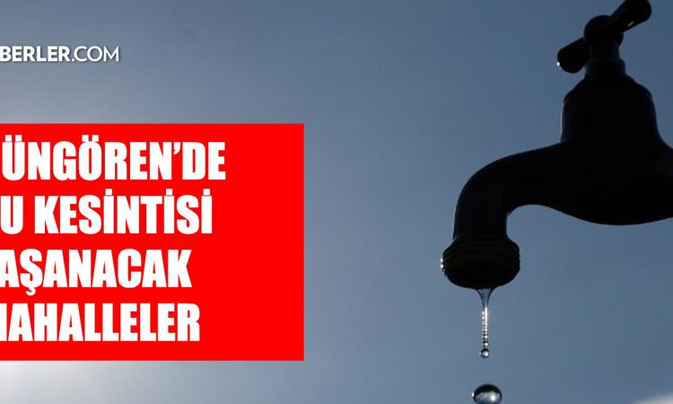 Kritik Açıklama: İstanbul GÜNGÖREN su kesintisi! 28-29 Temmuz İSKİ Güngören su kesintisi hangi tarihte bitecek