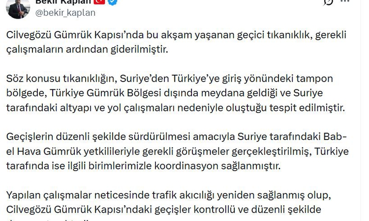 Kritik Açıklama: Bekir Kaplan, Cilvegözü'ndeki geçici tıkanıklığın bu akşam giderildiğini kamuoyuna ilan etti