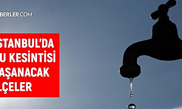 Kritik Açıklama: İstanbul İSKİ su kesintisi! 19-20 Eylül İstanbul'da su kesintisi ne zaman bitecek, sular ne z