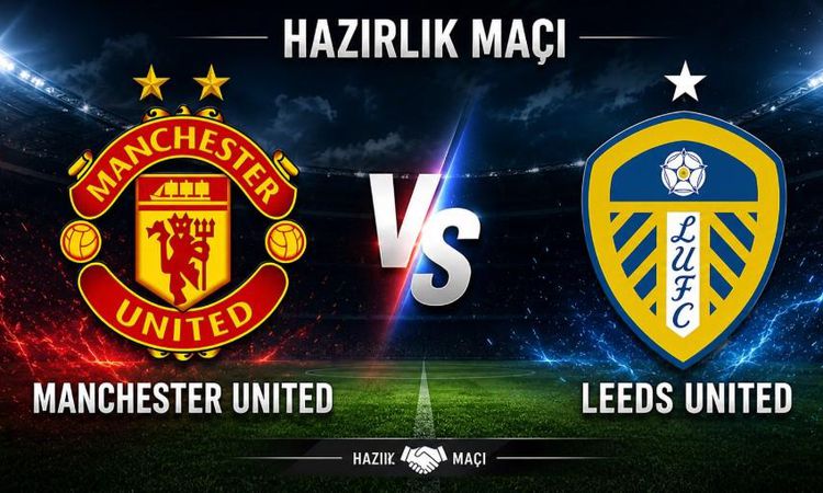 Ayrıntılar Netleşti: Manchester Utd Leeds United maçı hangi kanalda, Manchester Utd Leeds United nereden CANLI