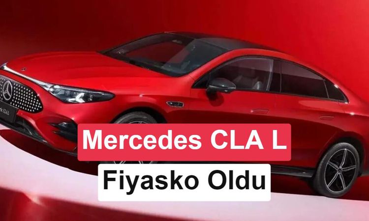 Mercedes CLA L Çin'de Büyük Hayal Kırıklığı: Sadece 627 Adet Satıldı - Son Dakika Haberleri - Son Dakika Bilgi