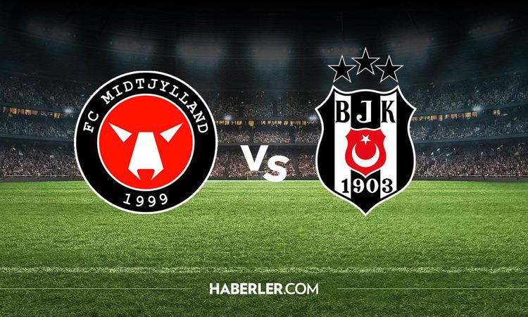 Midtjylland Beşiktaş hangi kanalda? Midtjylland Beşiktaş maçını hangi kanal veriyor, nerede izlenir? - Son Dak