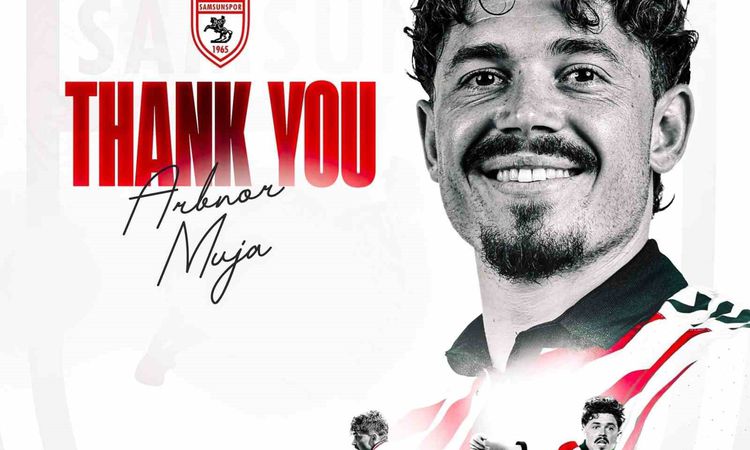 Son Gelişme: Samsunspor, Arbnor Muja'ya veda etti - Son Dakika Haberleri | İşte Tüm Ayrıntılar