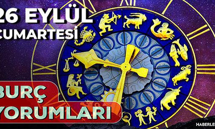Sıcak Gündem: 26 Eylül 2026 burç yorumları! Oğlak, Akrep, Yay burcu yorumu... AŞK, EVLİLİK, SAĞLIK yorumları n