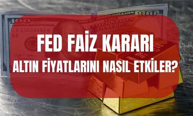 Sıcak Gündem: FED faizi artırırsa altın ne olur? FED faizleri yükseltirse, indirirse, sabit bırakırsa altın dü