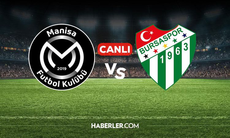 Sıcak Gündem: Manisa FK Bursaspor CANLI izle! Manisa FK Bursaspor maçı hangi kanalda, nereden izlenir? - Son D