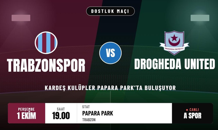 Sıcak Gündem: Trabzonspor Drogheda maçı ne zaman, saat kaçta ve hangi kanalda?
