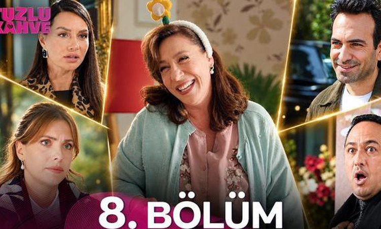 Sıcak Gündem: Tuzlu Kahve 8. bölüm Full HD izle! Star TV Tuzlu Kahve son bölüm tek parça izle! - Son Dakika Bi