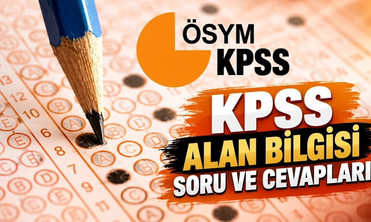 Son Gelişme: 2026-KPSS Lisans Alan Bilgisi Oturumları Yapıldı ve Merak Edilenler
