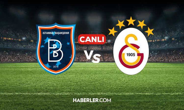 Son Gelişme: Başakşehir Galatasaray CANLI izle! Başakşehir Galatasaray maçı hangi kanalda, nereden izlenir?