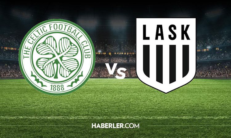Son Gelişme: Celtic LASK Linz hangi kanalda? Celtic LASK Linz maçını hangi kanal veriyor, nerede izlenir? | İş