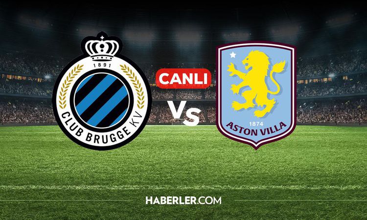 Son Gelişme: Club Brugge Aston Villa CANLI nereden izlenir? Club Brugge Aston Villa maçı hangi kanalda, nerede