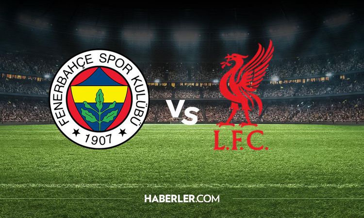 Son Gelişme: Fenerbahçe Liverpool maçı ne zaman, saat kaçta? FB Liverpool maç tarihi netlik kazandı mu?