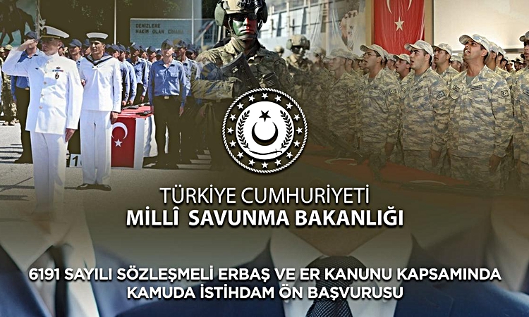 Son Gelişme: MSB, sözleşmeli erbaş ve erler için kamuda istihdam ön başvuru duyurusunu yayımladı: Gelişmeler T