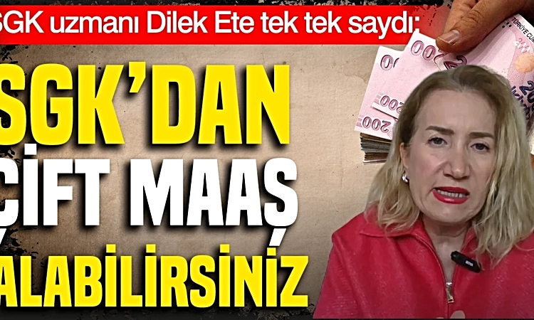 Son Gelişme: SGK Uzmanı Ete: Şartları Taşıyanlar Aynı Anda 2 Farklı Aylık Alabilir - Son Dakika Bilgileri
