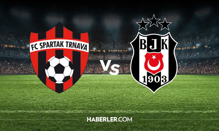 Which channel is Spartak Trnava Beşiktaş on? Which channel is broadcasting the Spartak Trnava Beşiktaş match and where can it be watched? - News