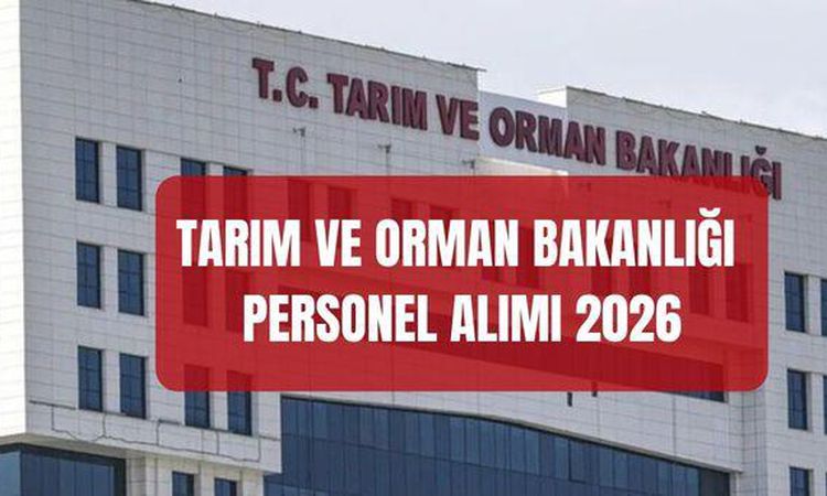 Gündemden Son Bilgiler: TARIM VE ORMAN BAKANLIĞI PERSONEL ALIMI 2026: Tarım ve Orman Bakanlığı personel alımı