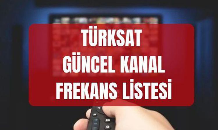 Son Gelişme: Türksat güncel kanal frekansları listesi (TÜRKSAT 4A) TRT1, Kanal D, ATV, Star TV, TV8 ve NOW TV