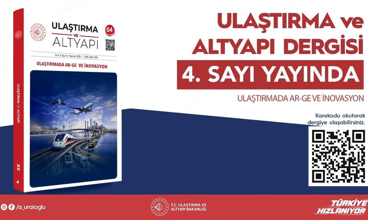 Gündemden Son Bilgiler: Ulaştırma ve Altyapı Dergisi'nin 4'üncü sayısı bilim dünyasıyla buluştu - Haberleri -